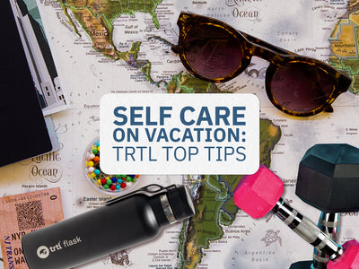 Self Care on Vacation: Trtl Top Tips