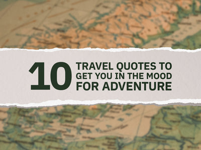 10 Travel Quotes to Get You in the Mood for Adventure